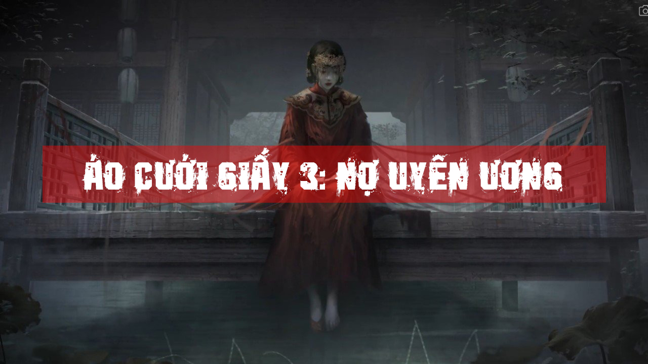 Trải nghiệm ÁO CƯỚI GIẤY 3: NỢ UYÊN ƯƠNG trên PC